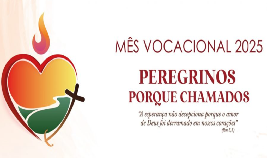 MÊS VOCACIONAL 2025: CHAMADOS À ESPERANÇA, PEREGRINOS EM MISSÃO