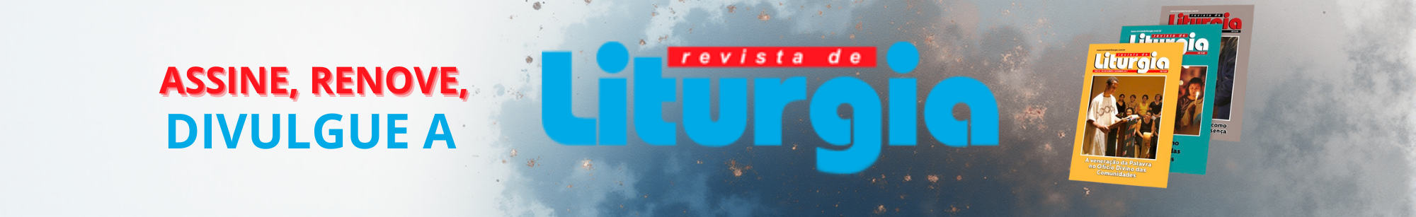 REVISTA DE LITURGIA_ASSINE, RENOVE, DIVULGUE A